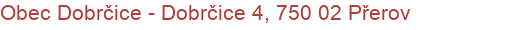 Obec Dobrčice - Dobrčice 4, 750 02 Přerov