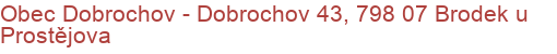 Obec Dobrochov - Dobrochov 43, 798 07 Brodek u Prostějova