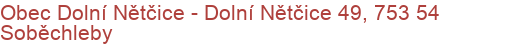 Obec Dolní Nětčice - Dolní Nětčice 49, 753 54 Soběchleby