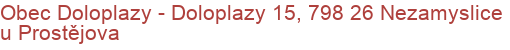 Obec Doloplazy - Doloplazy 15, 798 26 Nezamyslice u Prostějova