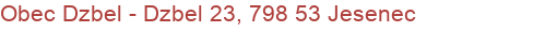 Obec Dzbel - Dzbel 23, 798 53 Jesenec
