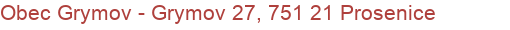 Obec Grymov - Grymov 27, 751 21 Prosenice