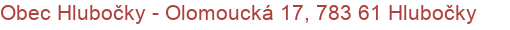 Obec Hlubočky - Olomoucká 17, 783 61 Hlubočky