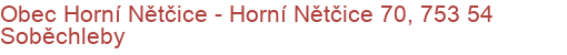 Obec Horní Nětčice - Horní Nětčice 70, 753 54 Soběchleby