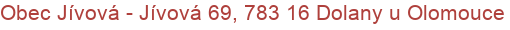 Obec Jívová - Jívová 69, 783 16 Dolany u Olomouce