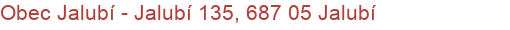 Obec Jalubí - Jalubí 135, 687 05 Jalubí