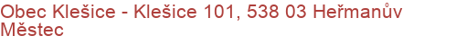 Obec Klešice - Klešice 101, 538 03 Heřmanův Městec