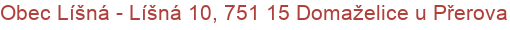 Obec Líšná - Líšná 10, 751 15 Domaželice u Přerova