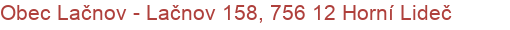 Obec Lačnov - Lačnov 158, 756 12 Horní Lideč
