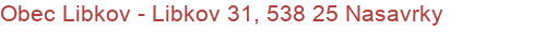 Obec Libkov - Libkov 31, 538 25 Nasavrky