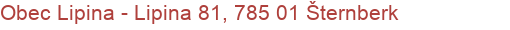 Obec Lipina - Lipina 81, 785 01 Šternberk