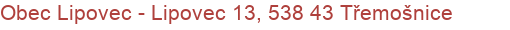 Obec Lipovec - Lipovec 13, 538 43 Třemošnice