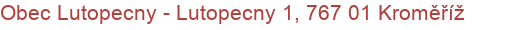 Obec Lutopecny - Lutopecny 1, 767 01 Kroměříž