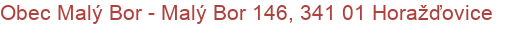 Obec Malý Bor - Malý Bor 146, 341 01 Horažďovice