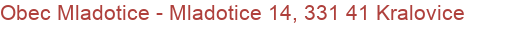 Obec Mladotice - Mladotice 14, 331 41 Kralovice