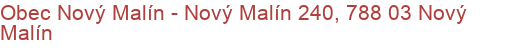 Obec Nový Malín - Nový Malín 240, 788 03 Nový Malín