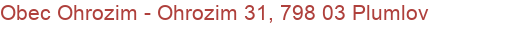 Obec Ohrozim - Ohrozim 31, 798 03 Plumlov