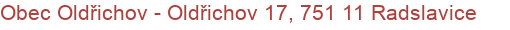 Obec Oldřichov - Oldřichov 17, 751 11 Radslavice