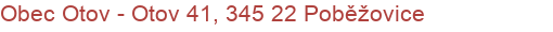 Obec Otov - Otov 41, 345 22 Poběžovice