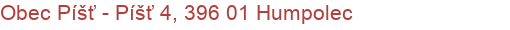 Obec Píšť - Píšť 4, 396 01 Humpolec
