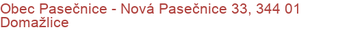 Obec Pasečnice - Nová Pasečnice 33, 344 01 Domažlice