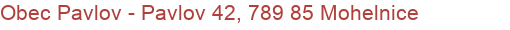 Obec Pavlov - Pavlov 42, 789 85 Mohelnice