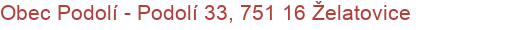 Obec Podolí - Podolí 33, 751 16 Želatovice