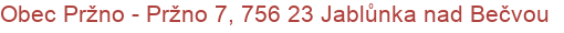 Obec Pržno - Pržno 7, 756 23 Jablůnka nad Bečvou