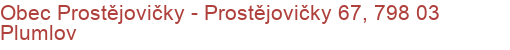 Obec Prostějovičky - Prostějovičky 67, 798 03 Plumlov