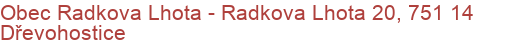 Obec Radkova Lhota - Radkova Lhota 20, 751 14 Dřevohostice