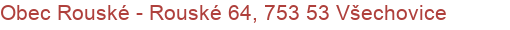 Obec Rouské - Rouské 64, 753 53 Všechovice