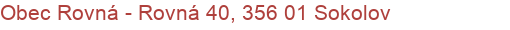 Obec Rovná - Rovná 40, 356 01 Sokolov