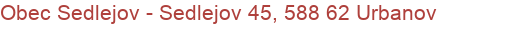 Obec Sedlejov - Sedlejov 45, 588 62 Urbanov