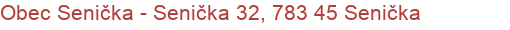 Obec Senička - Senička 32, 783 45 Senička