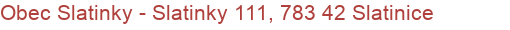 Obec Slatinky - Slatinky 111, 783 42 Slatinice