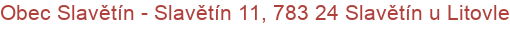 Obec Slavětín - Slavětín 11, 783 24 Slavětín u Litovle
