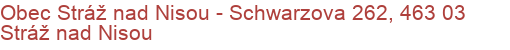 Obec Stráž nad Nisou - Schwarzova 262, 463 03 Stráž nad Nisou
