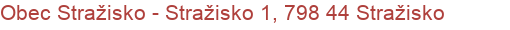 Obec Stražisko - Stražisko 1, 798 44 Stražisko