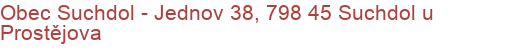 Obec Suchdol - Jednov 38, 798 45 Suchdol u Prostějova