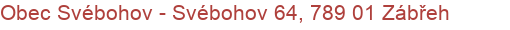 Obec Svébohov - Svébohov 64, 789 01 Zábřeh