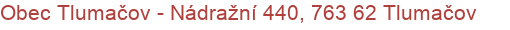 Obec Tlumačov - Nádražní 440, 763 62 Tlumačov