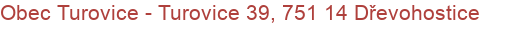 Obec Turovice - Turovice 39, 751 14 Dřevohostice