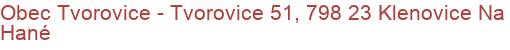 Obec Tvorovice - Tvorovice 51, 798 23 Klenovice Na Hané