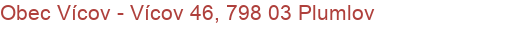 Obec Vícov - Vícov 46, 798 03 Plumlov