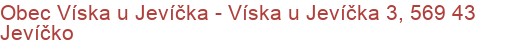 Obec Víska u Jevíčka - Víska u Jevíčka 3, 569 43 Jevíčko