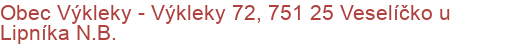 Obec Výkleky - Výkleky 72, 751 25 Veselíčko u Lipníka N.B.