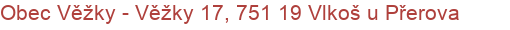 Obec Věžky - Věžky 17, 751 19 Vlkoš u Přerova