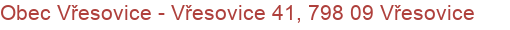 Obec Vřesovice - Vřesovice 41, 798 09 Vřesovice