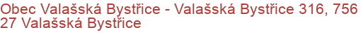 Obec Valašská Bystřice - Valašská Bystřice 316, 756 27 Valašská Bystřice