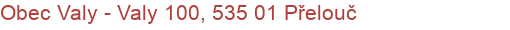 Obec Valy - Valy 100, 535 01 Přelouč